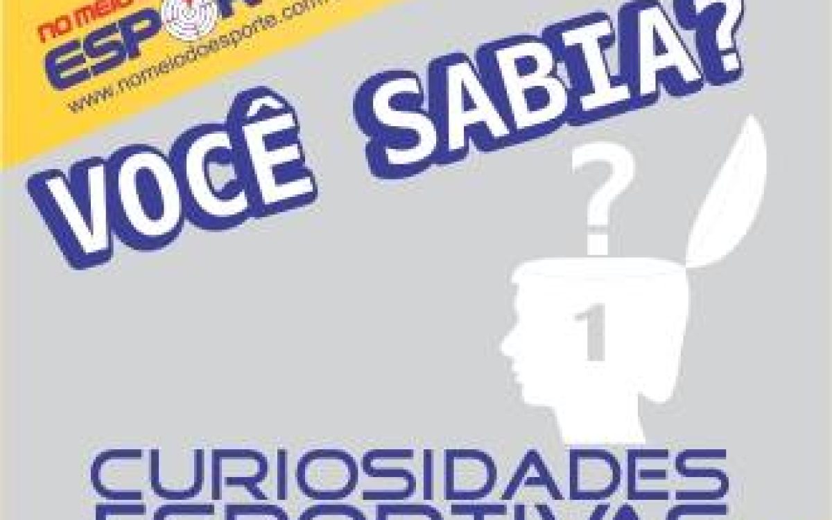 CURIOSIDADES ESPORTIVAS